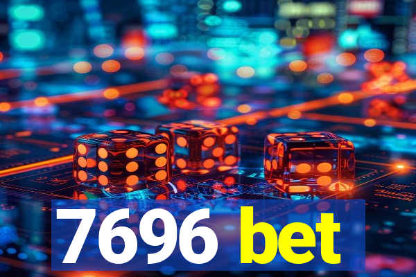 7696 bet